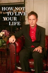 How Not to Live Your Life izle 