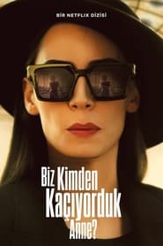 Biz Kimden Kaçıyorduk Anne? izle 