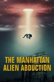The Manhattan Alien Abduction izle 