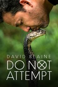 David Blaine Do Not Attempt izle 