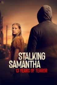 Stalking Samantha: 13 Years of Terror izle 