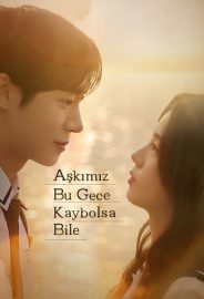 Aşkımız Bu Gece Kaybolsa Bile izle