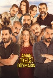 Aman Reis Duymasın izle