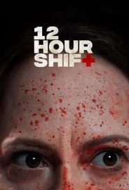 12 Hour Shift izle