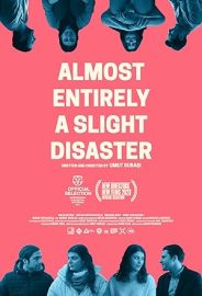 Sanki Her Şey Biraz Felaket izle