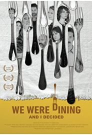 Yemekteydik ve Karar Verdim izle