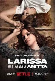 Larissa: Anitta’nın Diğer Yüzü izle