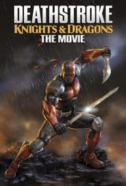 Deathstroke Şövalyeler ve Ejderhalar izle