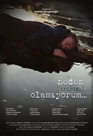 Neden Tarkovski Olamıyorum… izle