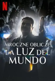 La Luz del Mundo: Bir Kilisenin Karanlık Yüzü izle