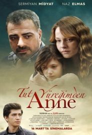 Tut Yüreğimden Anne izle